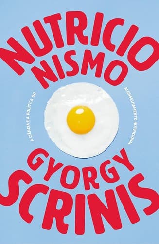Nutricionismo: a ciência e a política do aconselhamento nutricional
