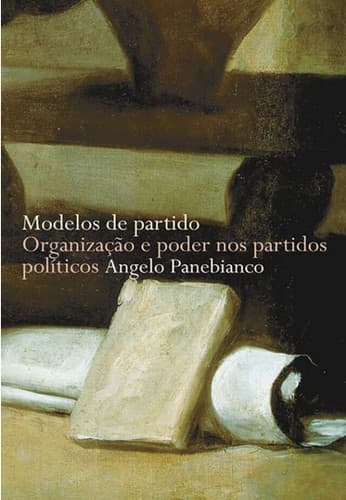 Modelos de partido: organização e poder nos partidos políticos