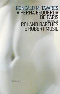 A Perna Esquerda de Paris seguido de Roland Barthes e Robert Musil
