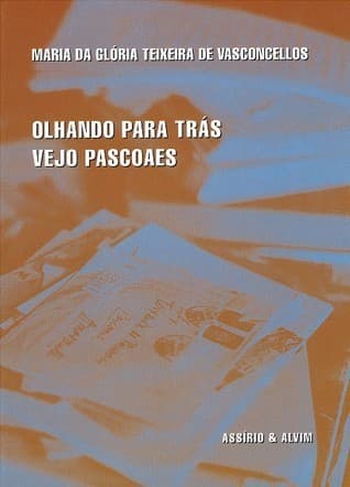 Olhando para trás vejo Pascoaes