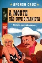 A Morte Não Ouve O Pianista