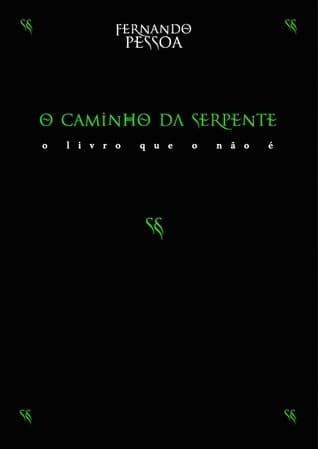 O Caminho da Serpente / O Verbo do Arcano Luciferano em Fernando Pessoa