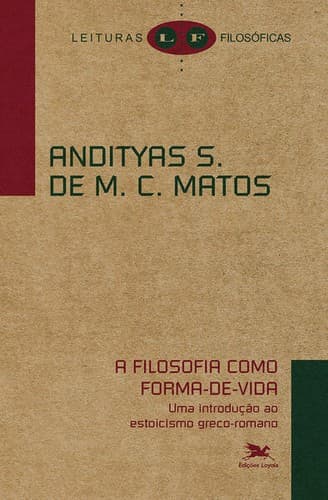 A Filosofia como forma-de-vida: Uma introdução ao estoicismo grego-romano