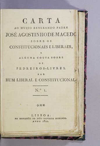 Carta ao muito reverendo padre José Agostinho de Macedo sobre os constitucionaes e liberaes: e alguma cousa sobre os pedreiros-livres