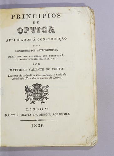 Principios de optica: applicados á construcção dos instrumentos astronomicos; para uso dos alumnos, que frequentão o observatorio da marinha