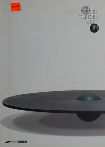 Os muitos e o um: arte contemporânea Brasileira na Coleção Andrea e José Olympio Pereira = The many and the one : contemporary Brazilian art in the collection of Andrea and José Olympio Pereira : Instituto Tomie Ohtake, 4 setembro = september - 23 outubro = october 2016