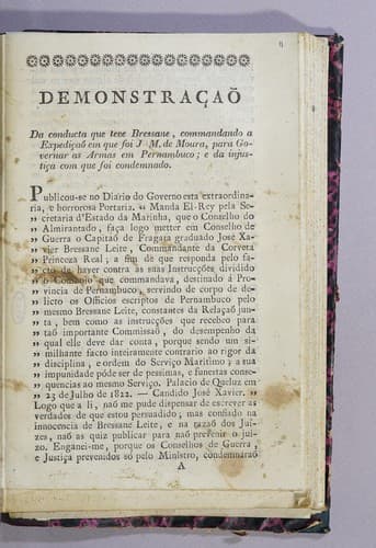 Demonstraçaõ da conducta que teve Bressane, commandando a expediçaõ em que foi J.M. de Moura, para governar as armas em Pernambuco; e de injustiça com que foi condemnado..