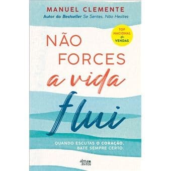Não Forces, a Vida Flui