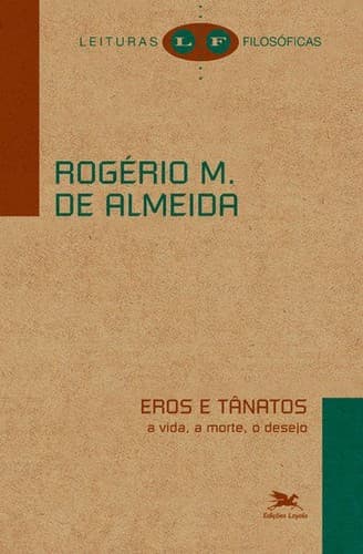 Eros e Tânatos: a vida, a morte, o desejo