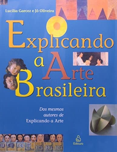 Explicando a Arte Brasileira