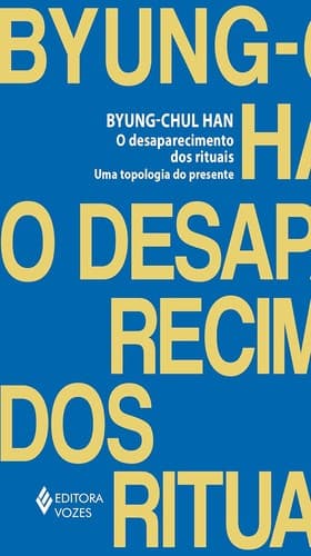 O desaparecimento dos rituais: Uma topologia do presente
