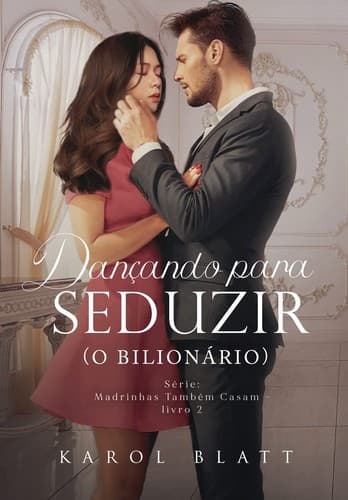 Dançando Para Seduzir: O Bilionário