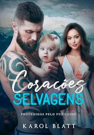 CORAÇÕES SELVAGENS: Protegidas Pelo Fuzileiro