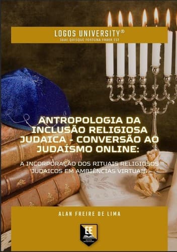 Antropologia da inclusão religiosa judaica - conversão ao judaísmo online:emambiências virtuais: a incorporação dos rituais religiosos judaicos