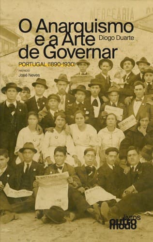 O anarquismo e a arte de governar: Portugal (1890-1930)