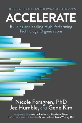 Accelerate: Building and Scaling High Performing Technology Organizations