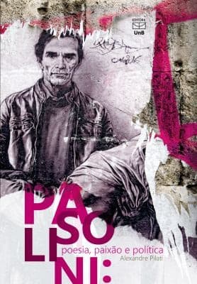 Pasolini: Poesia, Paixão e Política