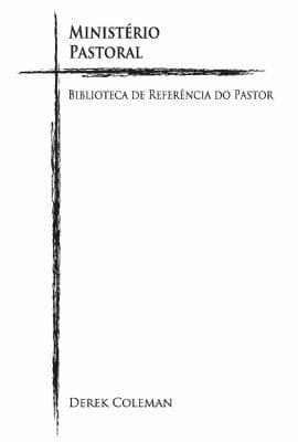 Ministério Pastoral: Biblioteca de Referencia Do Pastor