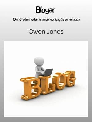 Blogar: O Método Moderno de Comunicação Em Massa
