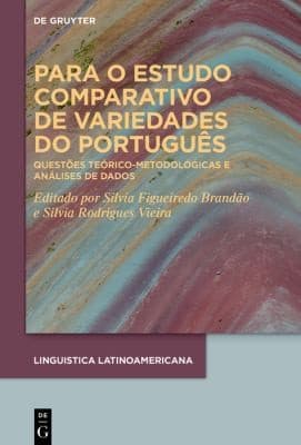 Para o Estudo Comparativo de Variedades Do Português: Questões Teórico-Metodológicas e análises de Dados
