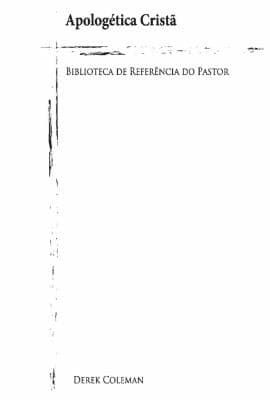 Apologetica Crista: Biblioteca de Referencia Do Pastor