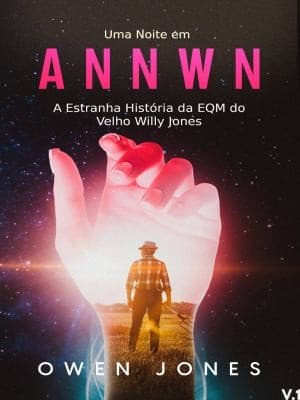 Uma Noite Em Annwn: A Estranha História Da EQM Do Velho Willy Jones