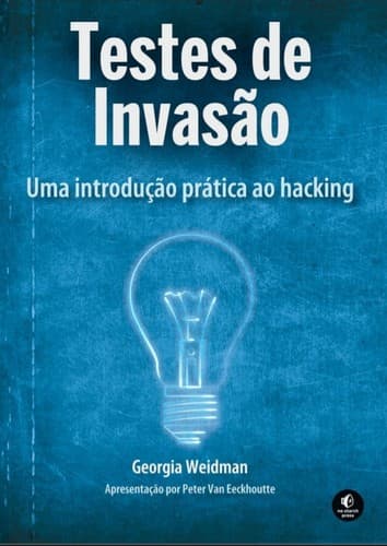 Testes de Invasão: Uma introdução prática ao hacking