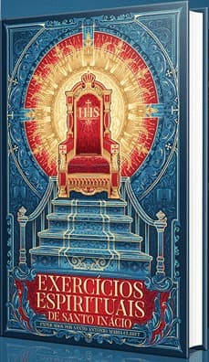 Exercícios Espirituais de Santo Inácio: Explicados por Santo Antonio Maria Claret