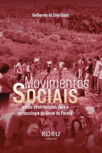 Movimentos Sociais e suas contribuições para a agroecologia no Oeste do Paraná