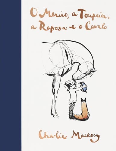 O menino, a Toupeira a Raposa e o Cavalo
