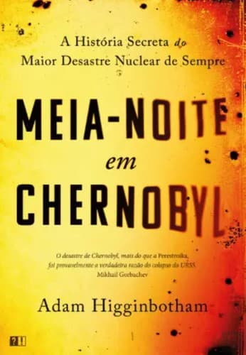 Meia-Noite Em Chernobyl: A história secreta do maior desastre nuclear de sempre