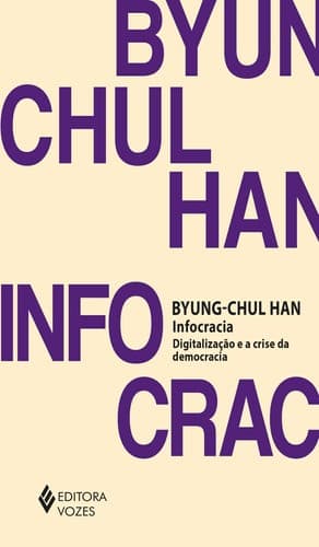 Infocracia: Digitalização e a crise da democracia
