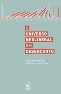 O universo neoliberal em desencanto
