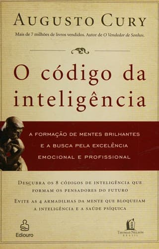 O código da inteligência: a formação de mentes brilhantes e a busca pela excelência emocional e profissional