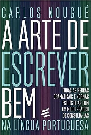 A Arte de Escrever bem na Língua Portuguesa: 1