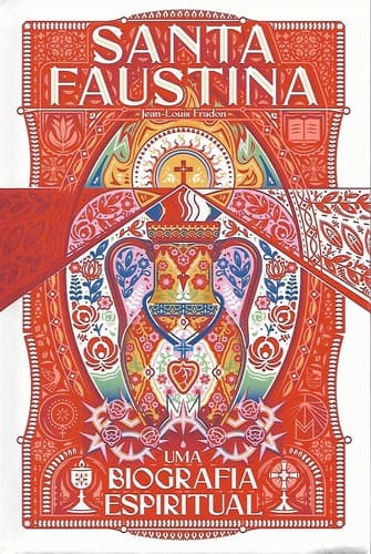 Santa Faustina. Uma biografia espiritual