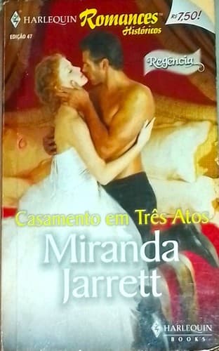 Casamento em Três Atos (Harlequin Históricos #47)