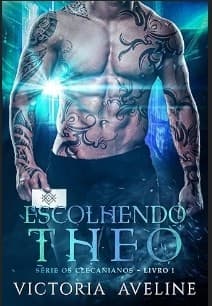 Escolhendo Theo: Série Os Clecanianos - Livro 1