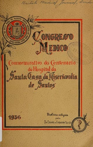 Congresso Medico, commemorativo do centenario do Hospital da Santa Casa da Misericordia de Santos.