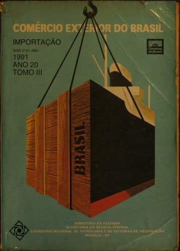 Comércio Exterior do Brasil Importacão Ano 20,  Tomo II, 1991.