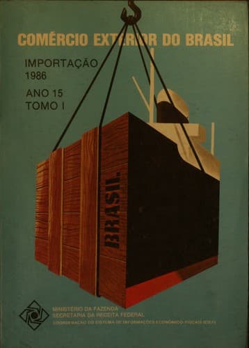 Comércio Exterior do Brasil Importacão Ano 15,  Tomo  II, 1986