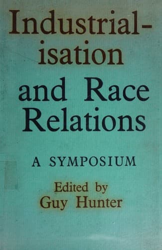 Industrialisation and race relations: a symposium