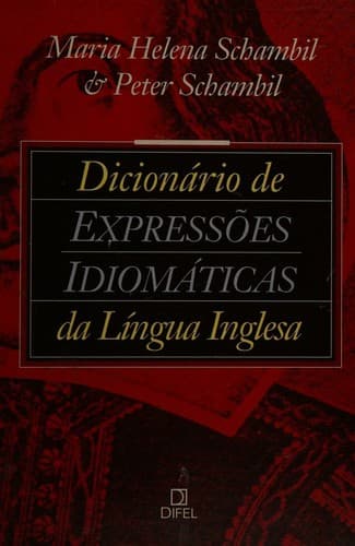 Dicionário de Expressões Idiomáticas da Língua Inglesa