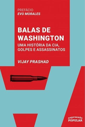 Balas de Washington: uma história da CIA, golpes e assassinatos