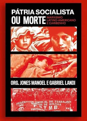 Pátria Socialista ou Morte: marxismo latino-americano e caribenho
