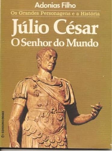 Júlio César: o Senhor do mundo - Coleão Calouro