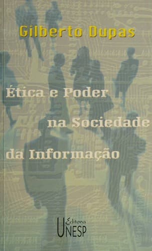 Etica e poder na sociedade da informação: de como a autonomia das novas tecnologias obriga a rever o mito de progresso
