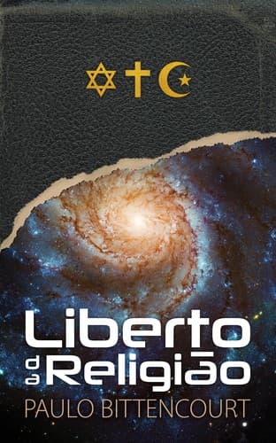 Liberto da Religião: O Inestimável Prazer de Ser Um Livre-Pensador