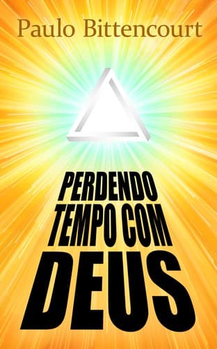 Perdendo Tempo Com Deus: Por Que Sou Ateu