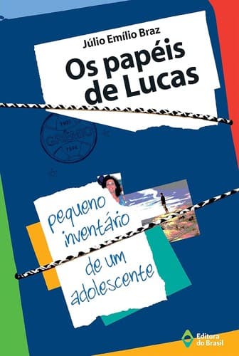 Os Papeis De Lucas: Pequeno inventário de um adolescente